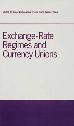 Cover image for Exchange-Rate Regimes and Currency Unions: Proceedings of a conference held by the Confederation of European Economic Associations at Frankfurt, Germany, 1990