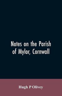 Cover image for Notes on the Parish of Mylor, Cornwall