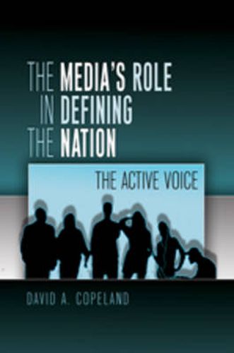 Cover image for The Media's Role in Defining the Nation: The Active Voice