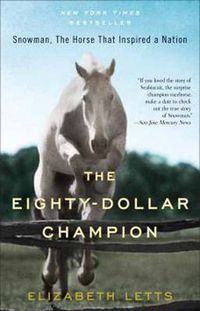 Cover image for The Eighty-Dollar Champion: Snowman, the Horse That Inspired a Nation