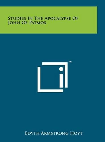 Studies in the Apocalypse of John of Patmos