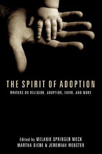 The Spirit of Adoption: Writers on Religion, Adoption, Faith, and More