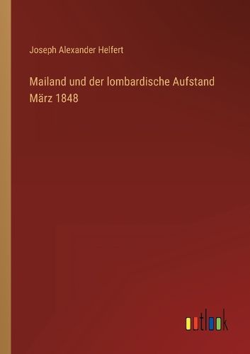 Cover image for Mailand und der lombardische Aufstand Maerz 1848