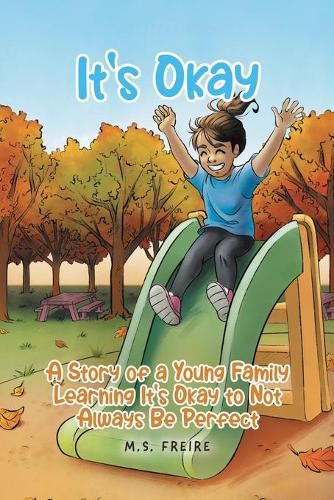 Cover image for It's Okay: A Story of a Young Family Learning It's Okay to Not Always Be Perfect