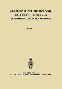 Cover image for Ergebnisse Der Physiologie, Biologischen Chemie Und Experimentellen Pharmakologie: Band 55