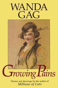 Cover image for Growing Pains: Diaries and Drawings from the Years 1908-17