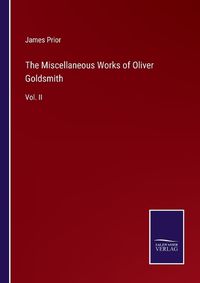 Cover image for The Miscellaneous Works of Oliver Goldsmith