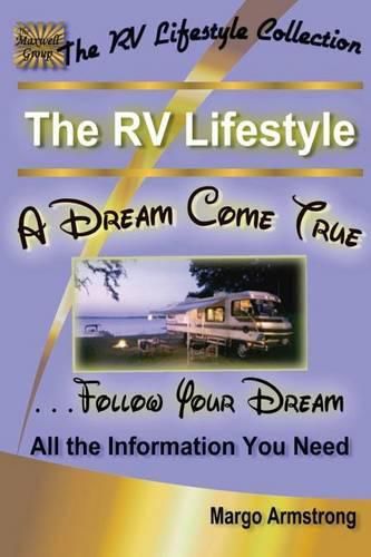 Cover image for The RV Lifestyle: A Dream Come True: The Adventure Of A Lifetime