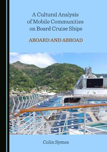 Cover image for A Cultural Analysis of Mobile Communities on Board Cruise Ships: Aboard and Abroad