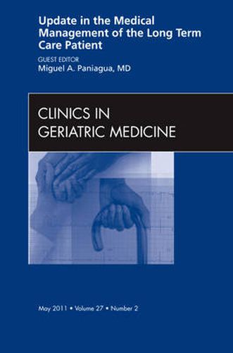 Cover image for Update in the Medical Management of the Long Term Care Patient, An Issue of Clinics in Geriatric Medicine