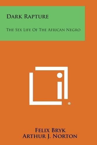 Cover image for Dark Rapture: The Sex Life of the African Negro