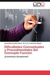 Cover image for Dificultades Conceptuales y Procedimentales del Concepto Funcion