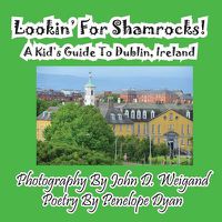 Cover image for Lookin' for Shamrocks! a Kid's Guide to Dublin, Ireland