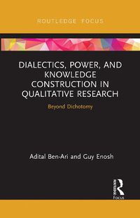 Cover image for Dialectics, Power, and Knowledge Construction in Qualitative Research: Beyond Dichotomy