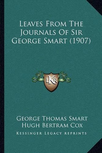 Leaves from the Journals of Sir George Smart (1907)