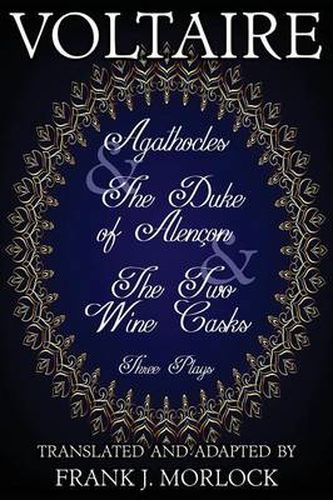 Cover image for Agathocles & the Duke of Alencon & the Two Wine Casks: Three Plays