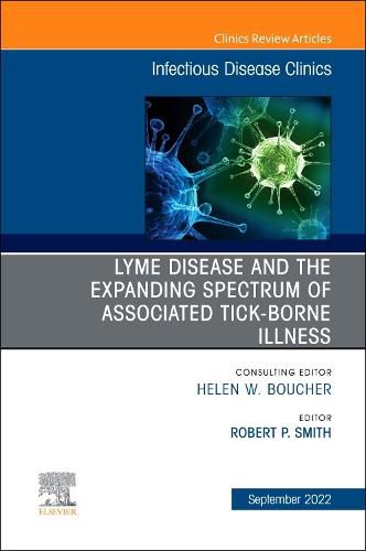 Cover image for Lyme Disease and the Expanding Spectrum of Associated Tick-Borne Illness, an Issue of Infectious Disease Clinics of Nort