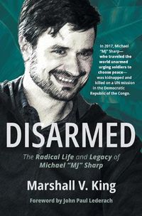 Cover image for Disarmed: The Radical Life and Legacy of Michael Mj Sharp