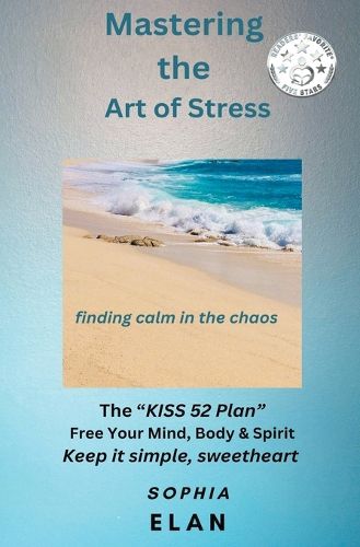 Cover image for Mastering the Art of Stress. Finding Calm in the Chaos