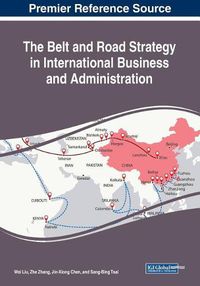 Cover image for The Belt and Road Strategy in International Business and Administration