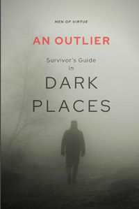Cover image for An Outlier Survivor's Guide in Dark Places: 2 Peter Devotional Commentary