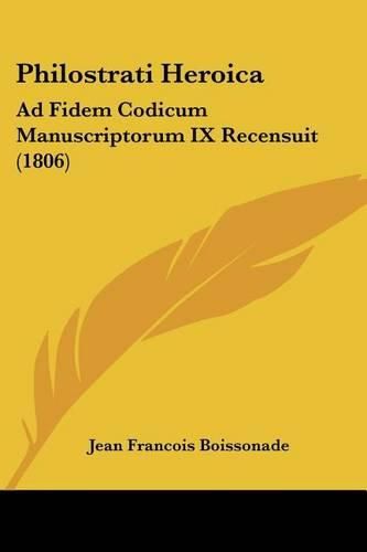 Philostrati Heroica: Ad Fidem Codicum Manuscriptorum IX Recensuit (1806)