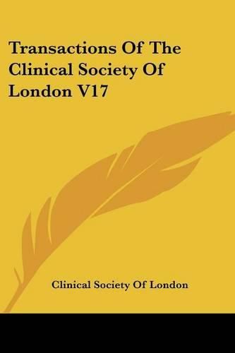 Cover image for Transactions of the Clinical Society of London V17