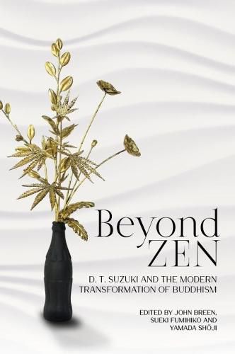 Cover image for Beyond Zen: D. T. Suzuki and the Modern Transformation of Buddhism