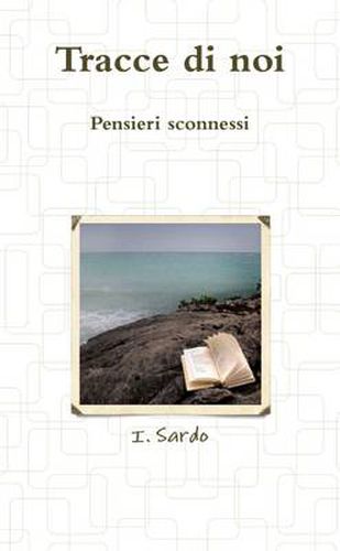 Cover image for Tracce Di Noi - Pensieri Sconnessi