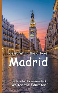 Cover image for Celebrating the City of Madrid