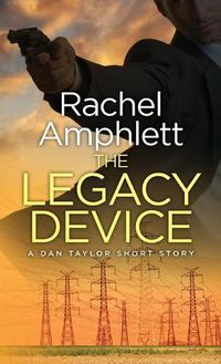 Cover image for The Legacy Device: A Dan Taylor prequel short story