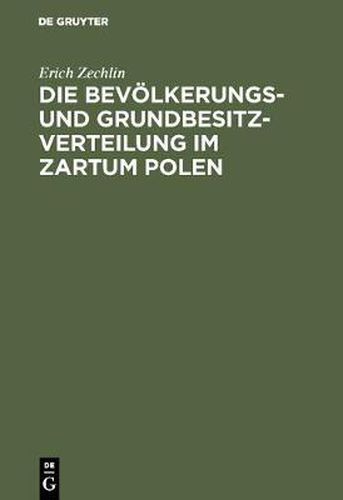 Cover image for Die Bevoelkerungs- und Grundbesitzverteilung im Zartum Polen