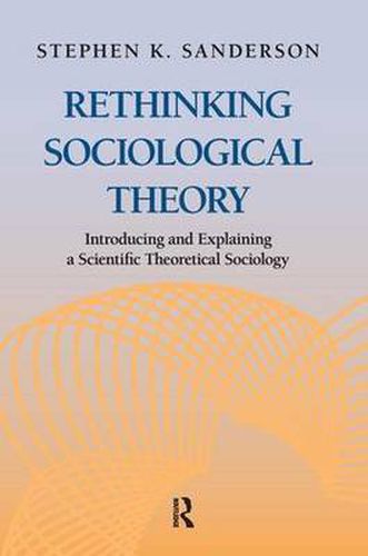 Cover image for Rethinking Sociological Theory: Introducing and Explaining a Scientific Theoretical Sociology