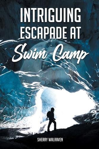 Cover image for Intriguing Escapade at Swim Camp