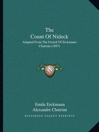 Cover image for The Count of Nideck: Adapted from the French of Erckmann-Chatrian (1897)