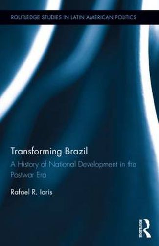 Cover image for Transforming Brazil: A History of National Development in the Postwar Era