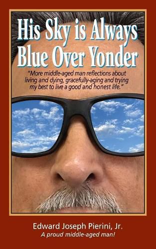 Cover image for His Sky is Always Blue Over Yonder