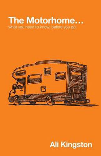 Cover image for The Motorhome...: What You Need to Know, Before You Go