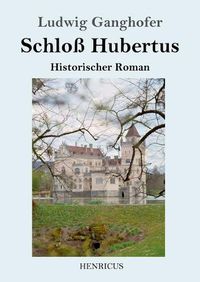 Cover image for Schloss Hubertus: Historischer Roman