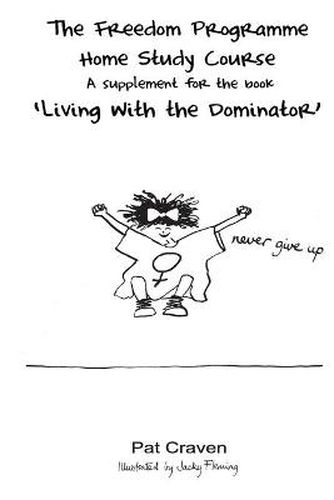 Cover image for Freedom Programme Home Study Course: A Supplement for the Book Living with the Dominator