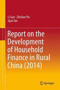 Cover image for Report on the Development of Household Finance in Rural China (2014)