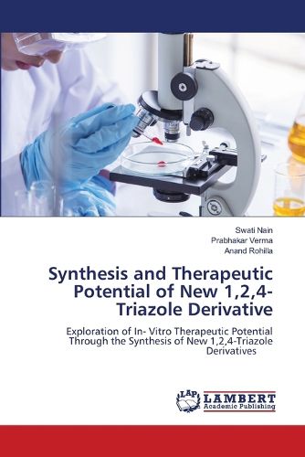 Cover image for Synthesis and Therapeutic Potential of New 1,2,4-Triazole Derivative