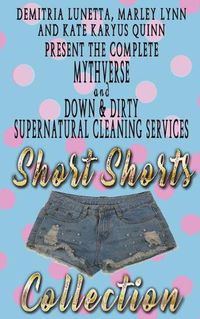 Cover image for Down & Dirty and Mythverse Short Shorts Collection
