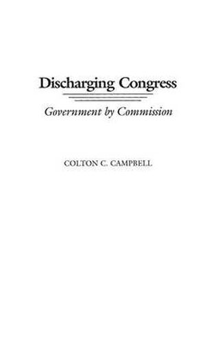 Discharging Congress: Government by Commission