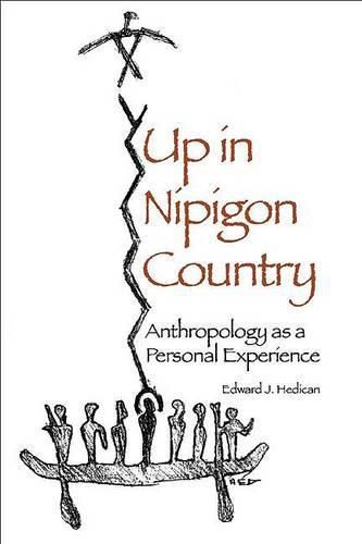 Up in Nipigon Country: Anthropology as Personal Experience