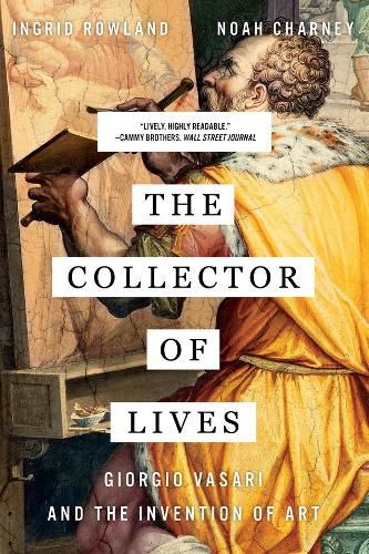 Cover image for The Collector of Lives: Giorgio Vasari and the Invention of Art