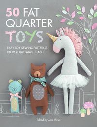 Cover image for 50 Fat Quarter Toys: Easy toy sewing patterns from your fabric stash