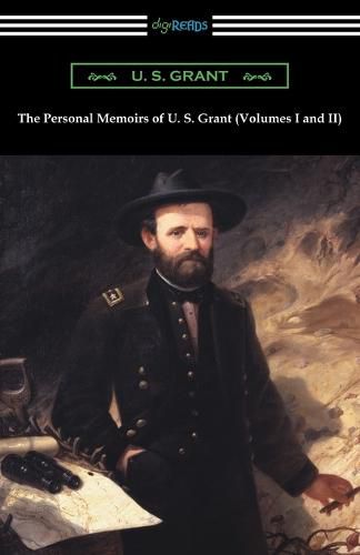 Cover image for The Personal Memoirs of U. S. Grant (Volumes I and II)