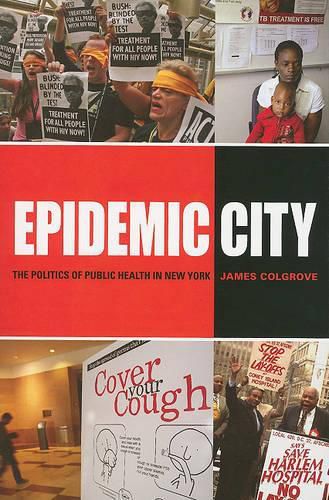 Cover image for Epidemic City: The Politics of Public Health in New York