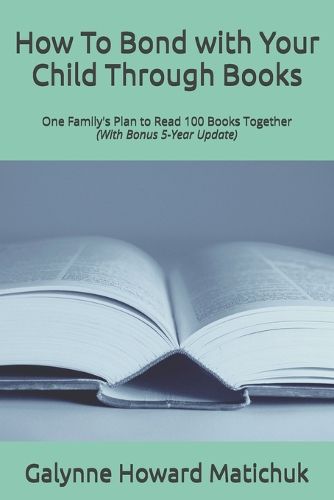 Cover image for How To Bond with Your Child Through Books: One Family's Plan to Read 100 Books Together